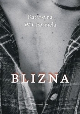 Blizna - Katarzyna Wit-Formela