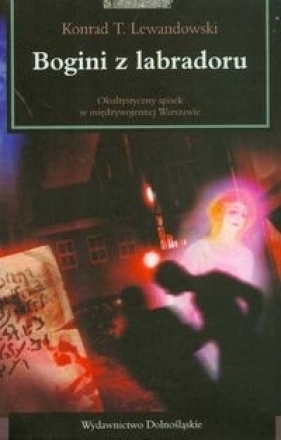 Bogini z Labradoru - Lewandowski Konrad T.