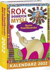 Kalendarz 2022 Jeszcze jeden ROK DOBRYCH MYŚLI! - Beata Pawlikowska