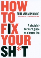 How to Fix Your Sh*t - Wasmund Shaa