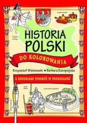 Historia Polski do kolorowania - z kredkami.. - Kuropiejska-Przybyszewska Barbara