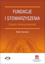 Fundacje i stowarzyszenia zasady funkcjonowania z suplementem elektronicznym - Barański Robert