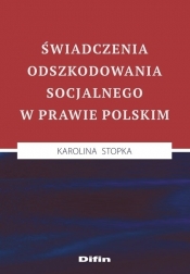 Świadczenia odszkodowania socjalnego w prawie polskim - Karolina Stopka