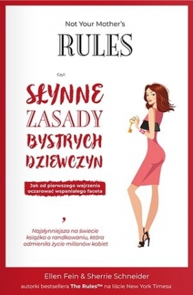 Not Your Mother`s Rules, czyli Słynne Zasady Bystrych Dziewczyn - Fein Ellen , Sherrie Schneider