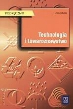 Technologia i towaroznawstwo podręcznik - Urszula Łatka