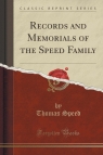 Records and Memorials of the Speed Family (Classic Reprint) Speed Thomas