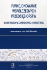 Funkcjonowanie współczesnych przedsiębiorstw Nowe trendy w zarządzaniu