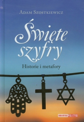 Święte szyfry - Szostkiewicz Adam