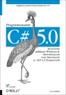 C# 5.0. Programowanie Tworzenie aplikacji Windows 8, internetowych oraz Griffiths Ian