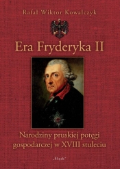 Era Fryderyka II - Rafał Wiktor Kowalczyk