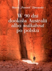 W 90 dni dookoła Australii albo walkabout po polsku - Zimowski Marek