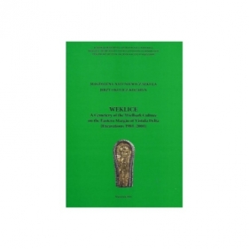 Weklice. A Cemetery of the Wielbark Culture on the Eastern Margin of Vistula Delta (Excavations 1984-2004) - Magdalena Natuniewicz-Sekuła, Okulicz-Kozaryn Jerzy