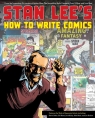 Stan Lee's How to Write Comics From the Legendary Co-Creator of Lee Stan