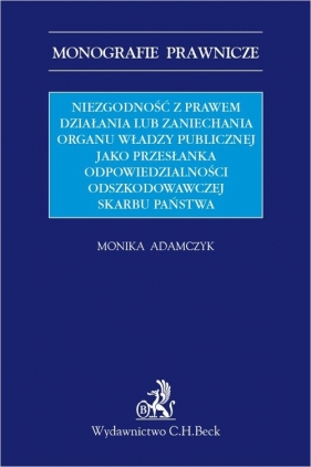 Niezgodność z prawem działania lub zaniechania organu władzy publicznej - Monika Adamczyk