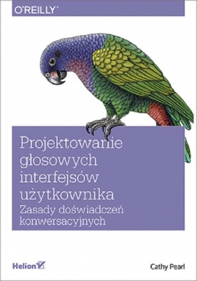 Projektowanie głosowych interfejsów użytkownika. - Cathy Pearl