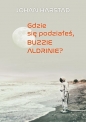Arcydzieła Literatury Norweskiej. Gdzie się podziałeś, Buzzie Adlrinie? - Johan Harstad