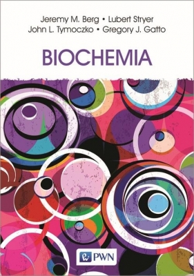 Biochemia - Tymoczko John L., Stryer Lubert, Berg Jeremy M..