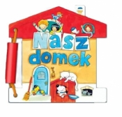 Nasz domek - Opracowanie zbiorowe