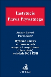 Wybrane umowy w transakcjach mergers & acquisitions (share deals) w świetle KC i KSH - Paweł Mazur