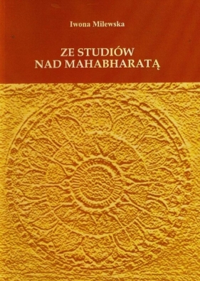Ze studiów nad Mahabharatą - Milewska Iwona<br />