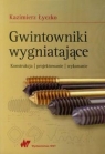 Gwintowniki wygniatająceKonstrukcja, projektowanie, wykonanie Łyczko Kazimierz