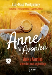 Anne of Avonlea. Ania z Avonlea w wersji do nauki angielskiego - Grzegorz Komerski, Marta Fihel, Lucy Maud Montgomery