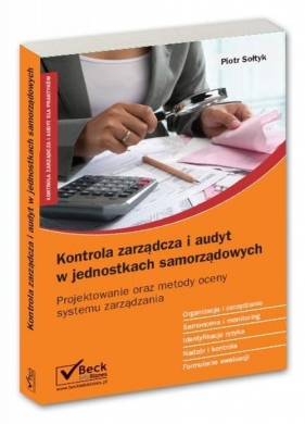 Kontrola zarządcza i audyt w jednostkach samorządowych - Sołtyk Piotr