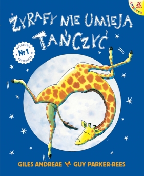 Żyrafy nie umieją tańczyć - Guy Parker-Rees, Giles Andreae