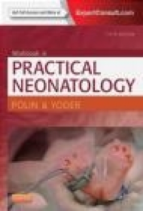 Workbook in Practical Neonatology Mervin Yoder, Richard Polin