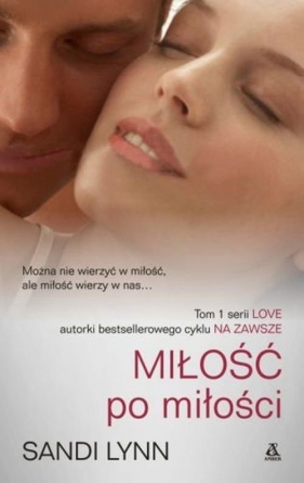 Miłość po miłości Tom 1 - Sandi Lynn