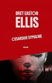 Cesarskie sypialnie w.2 - Bret Easton Ellis