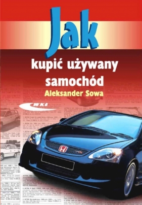 Jak kupić używany samochód - Sowa Aleksander