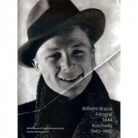 Wilhelm Brasse. Fotograf 3444. Auschwitz 1940–1945 + CD (wersja niemiecka) - Praca zbiorowa