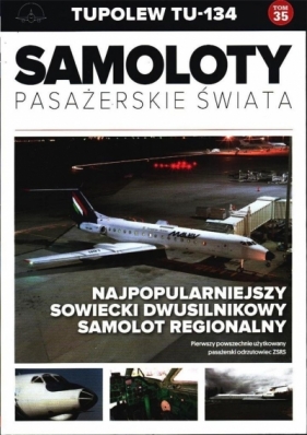 Samoloty pasażerskie świata Tom 35 Tupolew tu-134