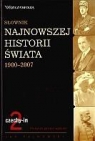 Słownik najnowszej historii świata 1900-2007. Tom 2: czechy-in Jan Palmowski