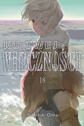 Ku twej wieczności 18 - Yoshitoki Ōima