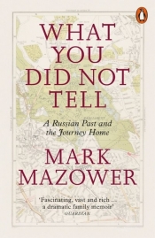 What You Did Not Tell - Mazower Mark