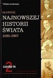 Słownik najnowszej historii świata 1900-2007. Tom 2: czechy-in - Jan Palmowski
