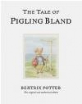 Tale of Pigling Bland Beatrix Potter, B Potter