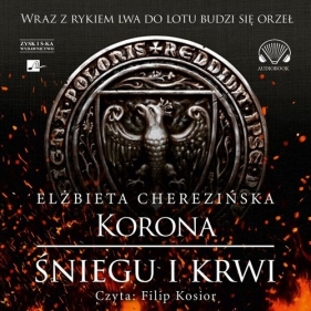 Korona śniegu i krwi (Audiobook) - Elżbieta Cherezińska