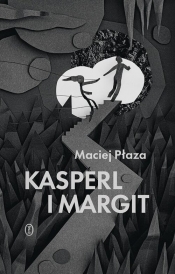 Kasperl i Margit - Maciej Płaza