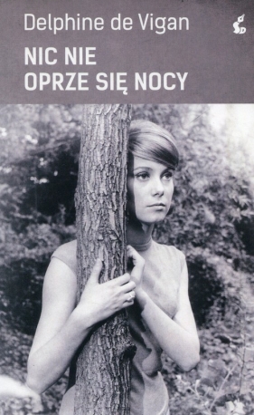 Nic nie oprze się nocy - Delphine de Vigan