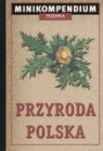 Przyroda polska Mini kompedium  Dzwonkowski Robert