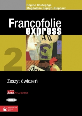 Francofolie express 2 Zeszyt ćwiczeń z płytą CD i płytą CD-ROM La France - Supryn-Klepcarz Magdalena, Boutégege Regine