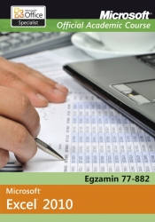Microsoft Office Excel 2010 Egzamin 77-882 Microsoft Official Academic Course