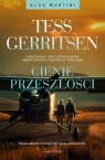 Cienie przeszłości. Seria Klub Martini. Tom 3 Tess Gerritsen