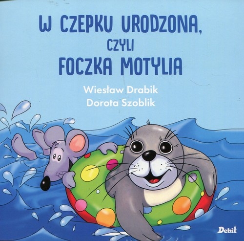 W czepku urodzona czyli foczka Motylia