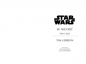 Star Wars. Kolekcja Legend. Świt Jedi. W nicość - Tim Lebbon
