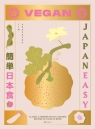 Vegan JapanEasy: Classic & Modern Vegan Japanese Recipes to Cook Tim Anderson