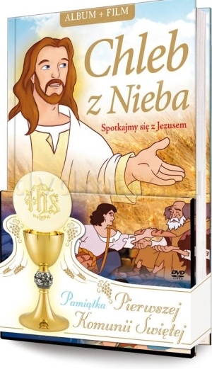 Chleb z Nieba Spotkajmy się z Jezusem Pamiątka Pierwszej Komunii Świętej z płytą DVD